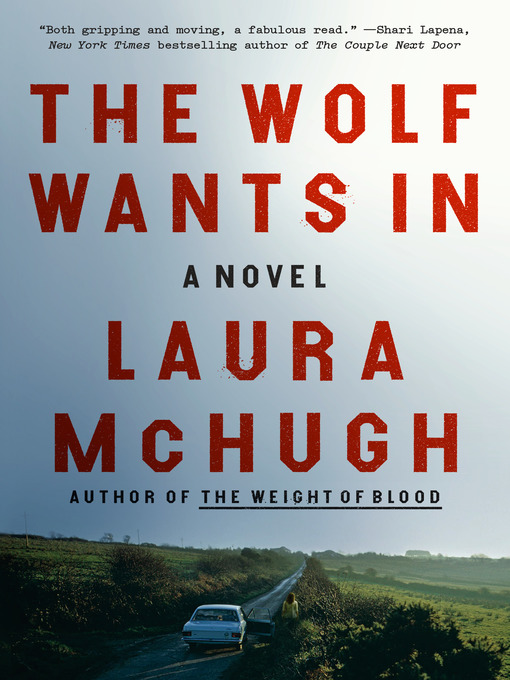 Title details for The Wolf Wants In by Laura McHugh - Wait list